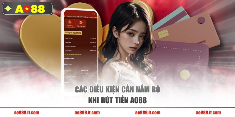 Các điều kiện cần nắm rõ khi rút tiền AO88