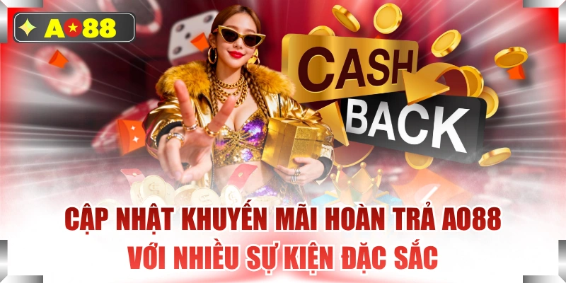 Cập Nhật Khuyến Mãi Hoàn Trả AO88 Với Nhiều Sự Kiện Đặc Sắc