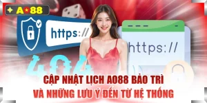 Cập Nhật Lịch AO88 Bảo Trì Và Những Lưu Ý Đến Từ Hệ Thống