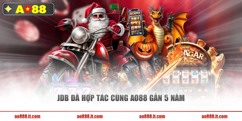 JDB đã hợp tác cùng AO88 gần 5 năm