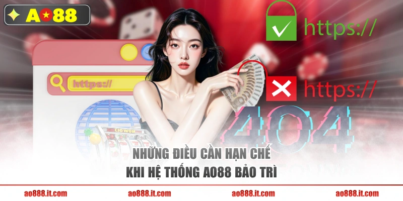 Những điều cần hạn chế khi hệ thống AO88 bảo trì